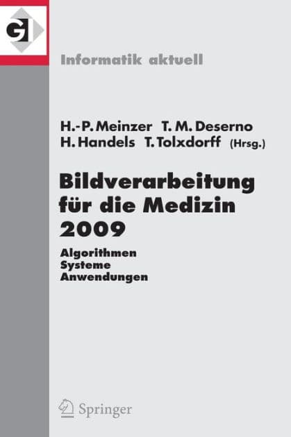Bildverarbeitung fï¿½r die Medizin 2009: Algorithmen - Systeme - Anwendungen by Hans-Peter Meinzer
