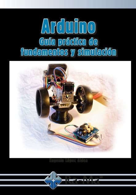 Arduino. Guía práctica de fundamentos y simulación by Eugenio López