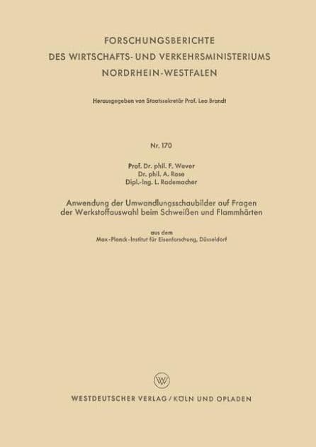 Anwendung der Umwandlungsschaubilder auf Fragen der Werkstoffauswahl beim Schweißen und Flammhärten by Franz Wever