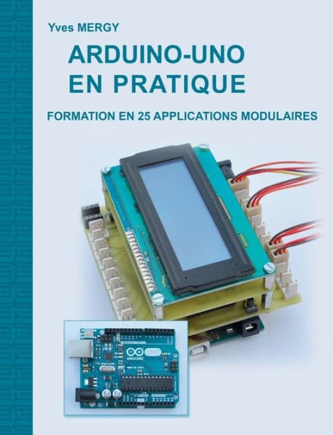 Arduino-uno en pratique: Formation en 25 applications modulaires by Yves Mergy