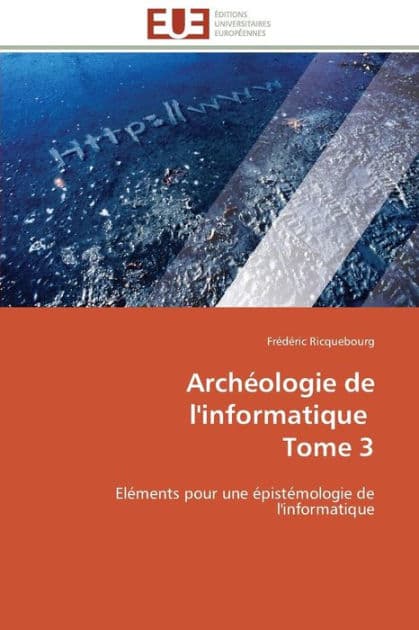 Archéologie de l'informatique tome 3 by Ricquebourg-F