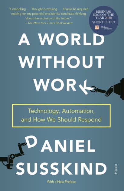 A World Without Work: Technology, Automation, and How We Should Respond by Daniel Susskind