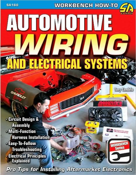 Automotive Wiring and Electrical Systems by Tony Candela