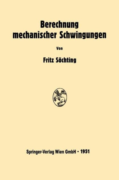 Berechnung mechanischer Schwingungen by Fritz Söchting