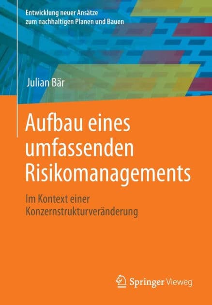 Aufbau eines umfassenden Risikomanagements: Im Kontext einer Konzernstrukturverï¿½nderung by Julian Bïr
