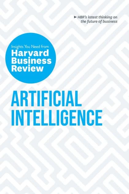 Artificial Intelligence: The Insights You Need from Harvard Business Review by Harvard Business Review