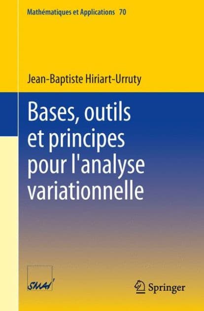 Bases, outils et principes pour l'analyse variationnelle by Jean-Baptiste Hiriart-Urruty