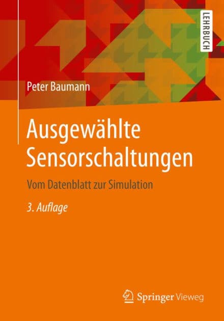 Ausgewï¿½hlte Sensorschaltungen: Vom Datenblatt zur Simulation by Peter Baumann