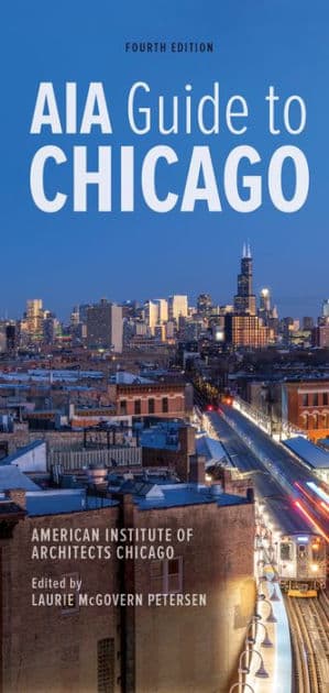 AIA Guide to Chicago by American Institute of Architects Chicago