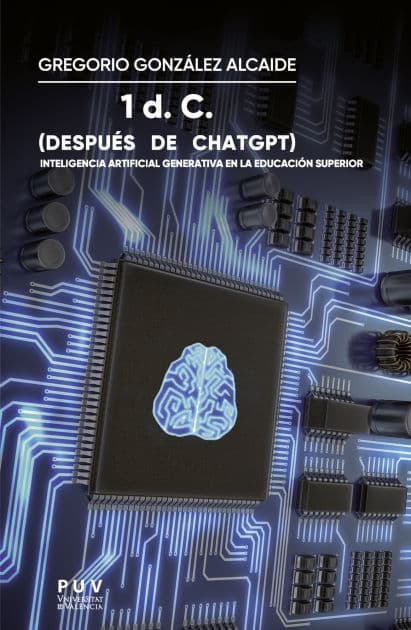 1 d. C. (después de ChatGPT): Inteligencia artificial generativa en la educación superior by Gregorio González Alcaide