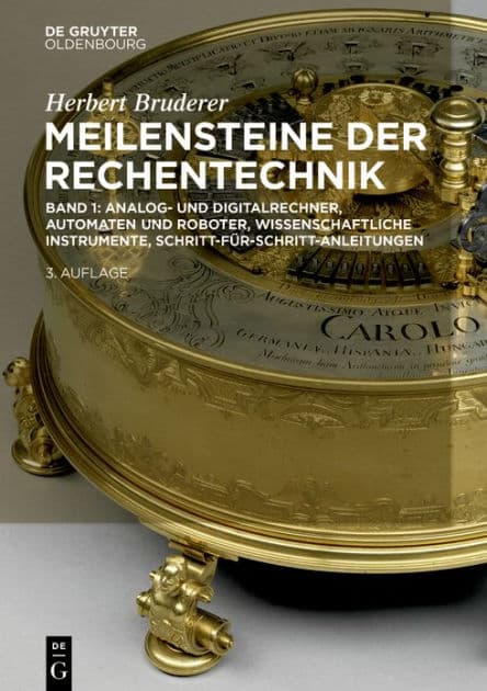 Analog- und Digitalrechner, Automaten und Roboter, wissenschaftliche Instrumente, Schritt-für-Schritt-Anleitungen by Herbert Bruderer
