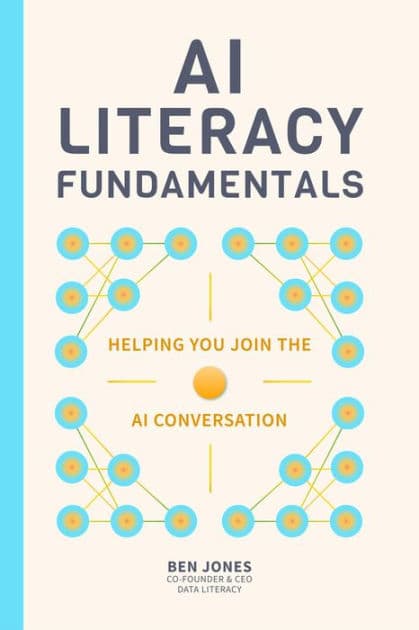 AI Literacy Fundamentals by Ben Jones