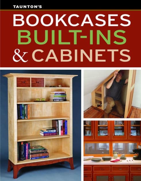 Bookcases, Built-Ins & Cabinets by Editors of Fine Homebuilding