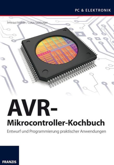 AVR-Mikrocontroller-Kochbuch: Entwurf und Programmierung praktischer Anwendungen by Lukas Salzburger
