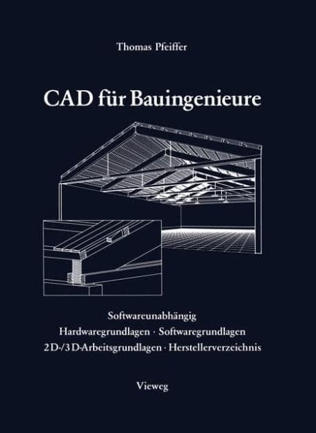 CAD für Bauingenieure: Konstruktionstechniken mit CAD-Programmen by Thomas Pfeiffer