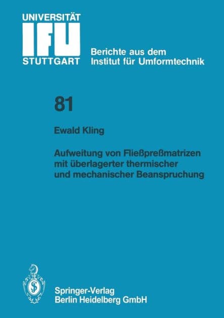 Aufweitung von Flieï¿½preï¿½matrizen mit ï¿½berlagerter thermischer und mechanischer Beanspruchung by Ewald Kling