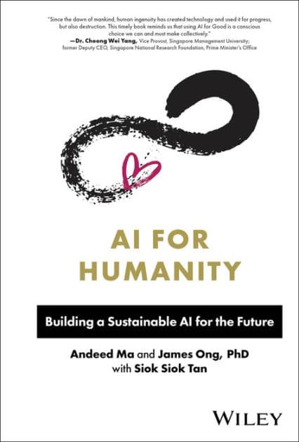 AI for Humanity: Building a Sustainable AI for the Future by Andeed Ma