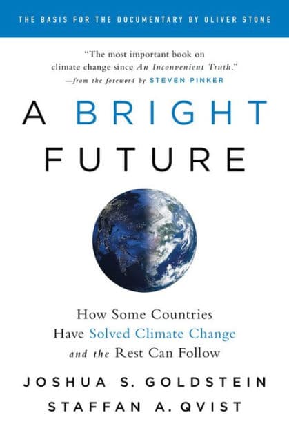 A Bright Future: How Some Countries Have Solved Climate Change and the Rest Can Follow by Joshua S. Goldstein