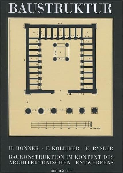 Baustruktur: Baukonstruktion im Kontext des architektonischen Entwerfens by Heinz Ronner