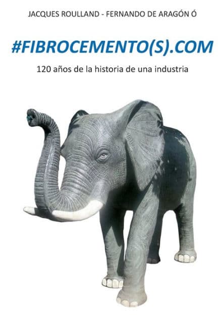 #fibrocemento(S)com: 120 años de la historia de una industria by Jacques Roulland