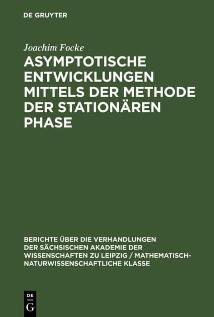 Asymptotische Entwicklungen mittels der Methode der stationären Phase by Joachim Focke