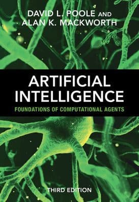 Artificial Intelligence: Foundations of Computational Agents by David L. Poole