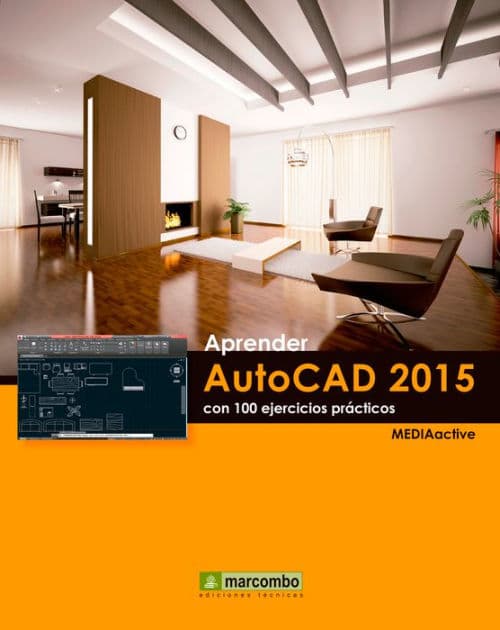 Aprender AutoCAD 2015 Avanzado con 100 ejercicios prácticos by MEDIAactive