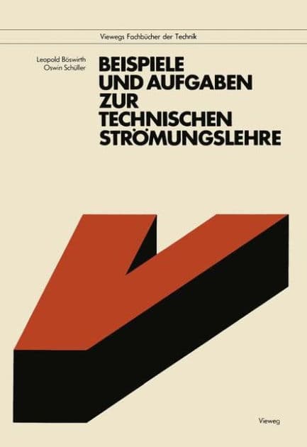 Beispiele und Aufgaben zur Technischen Strömungslehre by Leopold Böswirth