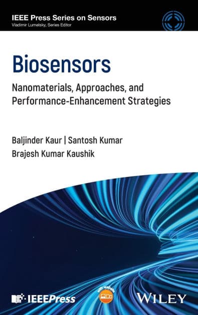 Biosensors: Nanomaterials, Approaches, and Performance-Enhancement Strategies by Baljinder Kaur