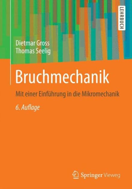 Bruchmechanik: Mit einer Einführung in die Mikromechanik by Dietmar Gross