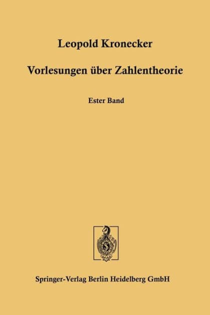 Vorlesungen über Zahlentheorie: Erste bis Dreiunddreissigste Vorlesung by Leopold Kronecker