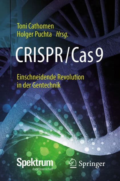 CRISPR/Cas9 - Einschneidende Revolution in der Gentechnik by Toni Cathomen