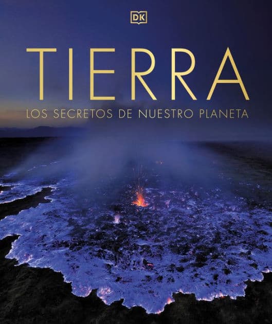 Tierra (The Science of the Earth): Los secretos de nuestro planeta by DK