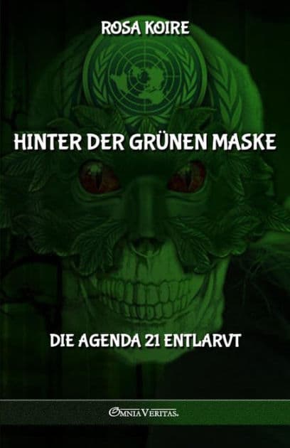 Hinter der grÃ¯Â¿Â½nen Maske: Die Agenda 21 entlarvt by Rosa Koire