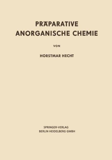 Prï¿½parative Anorganische Chemie by Horstmar Hecht