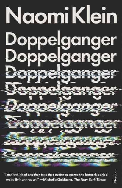 Doppelganger: A Trip into the Mirror World (Women's Prize for Non-Fiction Winner) by Naomi Klein