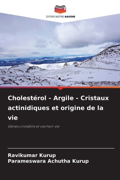 Cholestï¿½rol - Argile - Cristaux actinidiques et origine de la vie by Ravikumar Kurup