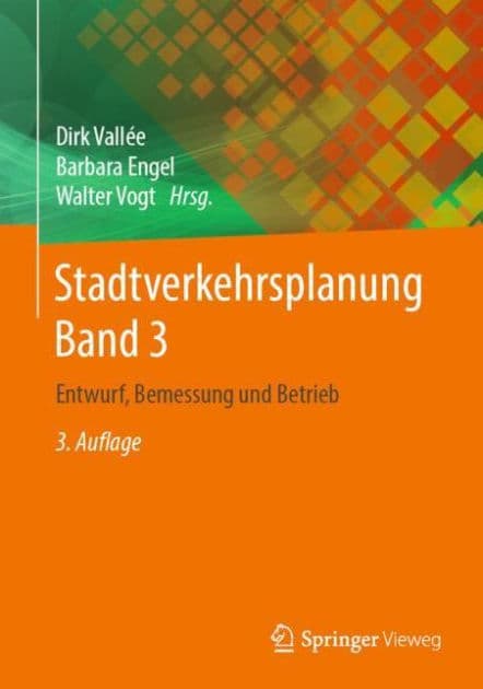 Stadtverkehrsplanung Band 3: Entwurf, Bemessung und Betrieb by Dirk Vallée