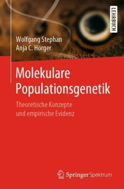 Molekulare Populationsgenetik: Theoretische Konzepte und empirische Evidenz by Wolfgang Stephan