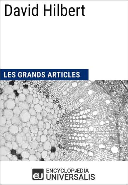David Hilbert: Les Grands Articles d'Universalis by Encyclopaedia Universalis