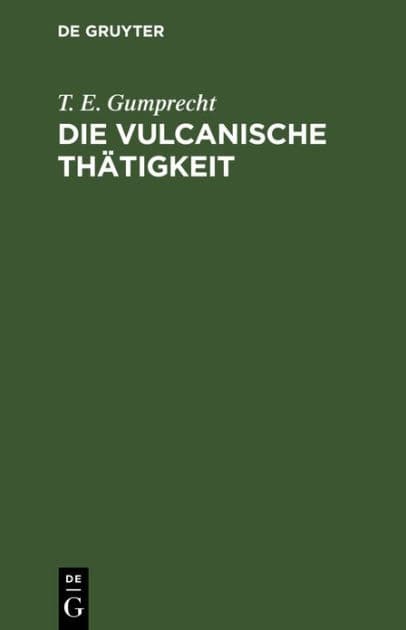 Die vulcanische Thätigkeit: Auf dem Festlande von Africa, in Arabien und auf den Inseln des Rothen Meeres by T. E. Gumprecht