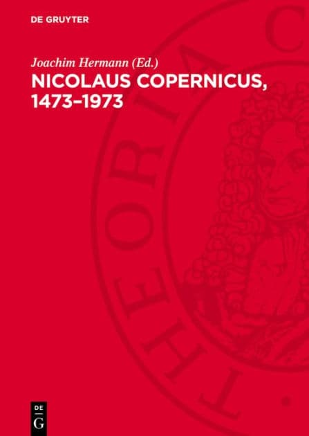 Nicolaus Copernicus, 1473-1973: Das Bild vom Kosmos und die Copernicanische Revolution in den gesellschaftlichen und geistigen Auseinandersetzungen by Joachim Hermann