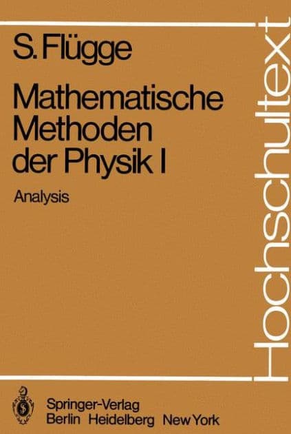 Mathematische Methoden der Physik I: Analysis by Siegfried Flïgge