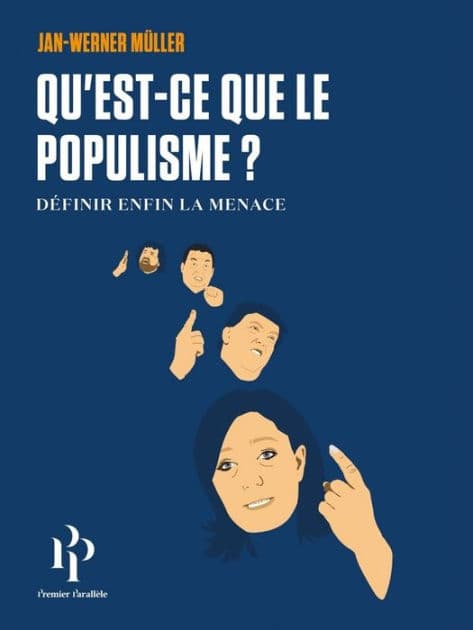 Qu'est-ce que le populisme? Définir enfin la menace. by Jan-Werner Müller
