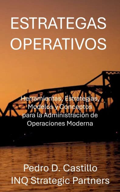 Estrategas Operativos: Herramientas, Estrategias, Modelos y Conceptos para la Administraciï¿½n de Operaciones Moderna by Pedro D. Castillo