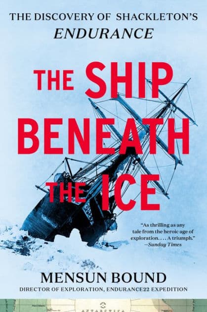 The Ship Beneath the Ice: The Discovery of Shackleton's Endurance by Mensun Bound
