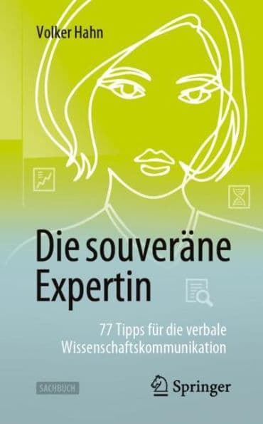 Die souverï¿½ne Expertin - 77 Tipps fï¿½r die verbale Wissenschaftskommunikation by Volker Hahn