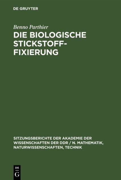Die biologische Stickstoff-Fixierung by Benno Parthier