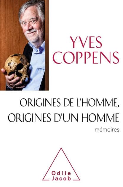 Origines de l'Homme, origines d'un homme: Mémoires by Yves Coppens