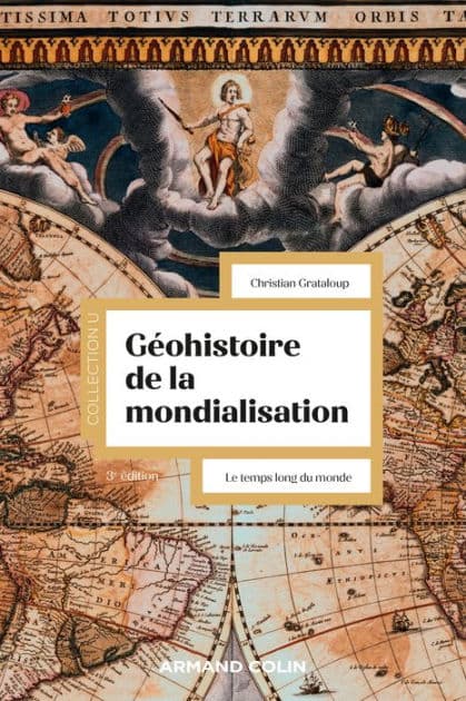 Géohistoire de la mondialisation - 3e éd.: Le temps long du monde by Christian Grataloup